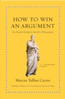 Image for How to Win an Argument: An Ancient Guide to the Art of Persuasion