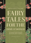 Image for Fairy Tales for the Disillusioned: Enchanted Stories from the French Decadent Tradition