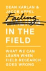 Image for Failing in the Field: What We Can Learn When Field Research Goes Wrong