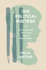 Image for Political Poetess: Victorian Femininity, Race, and the Legacy of Separate Spheres