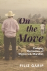 Image for On the move: changing mechanisms of Mexico-U.S. migration