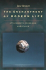 Image for Enchantment of Modern Life: Attachments, Crossings, and Ethics