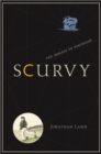 Image for Scurvy: The Disease of Discovery