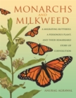 Image for Monarchs and Milkweed: A Migrating Butterfly, a Poisonous Plant, and Their Remarkable Story of Coevolution