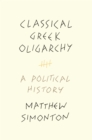 Image for Classical Greek Oligarchy: A Political History