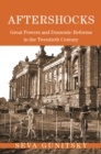 Image for Aftershocks: Great Powers and Domestic Reforms in the Twentieth Century