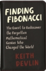 Image for Finding Fibonacci: The Quest to Rediscover the Forgotten Mathematical Genius Who Changed the World