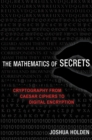 Image for Mathematics of Secrets: Cryptography from Caesar Ciphers to Digital Encryption