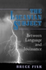 Image for Lacanian Subject: Between Language and Jouissance