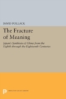 Image for Fracture of Meaning: Japan&#39;s Synthesis of China from the Eighth through the Eighteenth Centuries