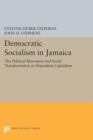 Image for Democratic Socialism in Jamaica: The Political Movement and Social Transformation in Dependent Capitalism