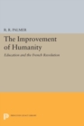 Image for Improvement of Humanity: Education and the French Revolution