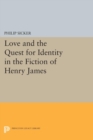 Image for Love and the Quest for Identity in the Fiction of Henry James