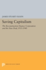 Image for Saving Capitalism: The Reconstruction Finance Corporation and the New Deal, 1933-1940