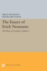 Image for Essays of Erich Neumann, Volume 3: The Place of Creation