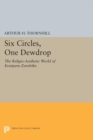 Image for Six Circles, One Dewdrop: The Religio-Aesthetic World of Komparu Zenchiku