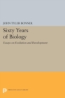 Image for Sixty Years of Biology: Essays on Evolution and Development
