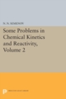 Image for Some Problems in Chemical Kinetics and Reactivity, Volume 2
