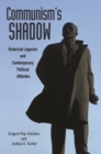Image for Communism&#39;s Shadow: Historical Legacies and Contemporary Political Attitudes