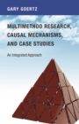 Image for Multimethod Research, Causal Mechanisms, and Case Studies: An Integrated Approach