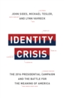 Image for Identity Crisis: The 2016 Presidential Campaign and the Battle for the Meaning of America
