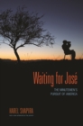 Image for Waiting for Jose: The Minutemen`s Pursuit of America