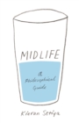 Image for Midlife: A Philosophical Guide