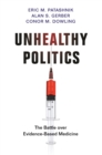 Image for Unhealthy Politics: The Battle over Evidence-Based Medicine