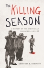 Image for Killing Season: A History of the Indonesian Massacres, 1965-66