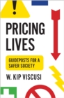 Image for Pricing Lives: Guideposts for a Safer Society