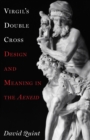 Image for Virgil&#39;s Double Cross: Design and Meaning in the Aeneid