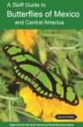 Image for Swift Guide to Butterflies of Mexico and Central America: Second Edition