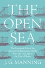 Image for Open Sea: The Economic Life of the Ancient Mediterranean World from the Iron Age to the Rise of Rome