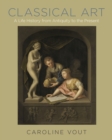 Image for Classical Art: A Life History from Antiquity to the Present