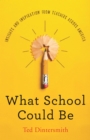 Image for What School Could Be: Insights and Inspiration from Teachers across America