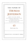 Image for The papers of Thomas Jefferson.: (11 March to 30 June 1804) : Volume 43,
