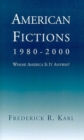 Image for American Fictions, 1980-2000 : Whose America Is It Anyway?