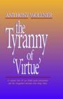Image for The Tyranny of &#39;Virtue&#39;