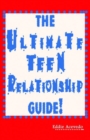 Image for The Ultimate Teen Relationship Guide!
