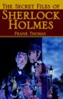 Image for The Secret Files of Sherlock Holmes