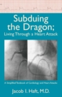 Image for Subduing the Dragon; Living Through a Heart Attack