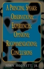 Image for A Principal Speaks : Observations; Experiences; Opinions; Recommendations; Conclusions