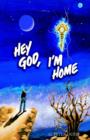 Image for Hey God, I&#39;m Home