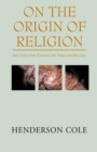Image for On the Origin of Religion