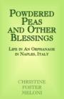 Image for Powdered Peas and Other Blessings : Life in an Orphanage in Naples, Italy