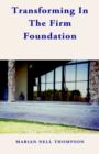 Image for Transforming in the Firm Foundation