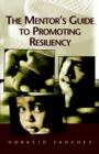 Image for The Mentor&#39;s Guide to Promoting Resiliency