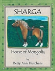 Image for Sharga : Horse of Mongolia