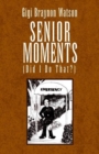 Image for Senior Moments (Did I Do That?)
