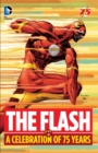 Image for The Flash: A Celebration of 75 years